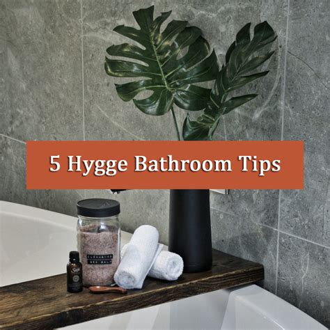 5 Hygge Bathroom Suggestions Hygge Zone