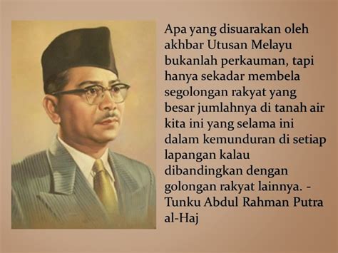 Merdeka! by tunku abdul rahman, 1957. Kata-kata Tokoh: Tunku Abdul Rahman Putra al-Haj 4