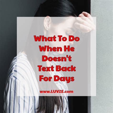 what should you do when he doesn t text back for days