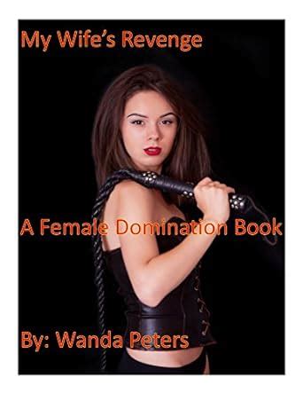 My Wife S Revenge A Female Domination Book EBook Peters Wanda Amazon Co Uk Kindle Store