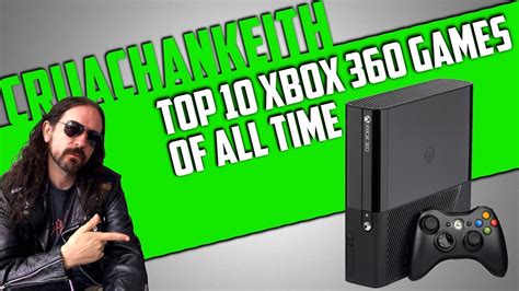 The Top 10 Xbox 360 Games Of All Time Cruachankeith Youtube
