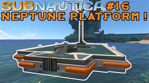 Neptune Launch Platform Subnautica Lets Play 16 Youtube