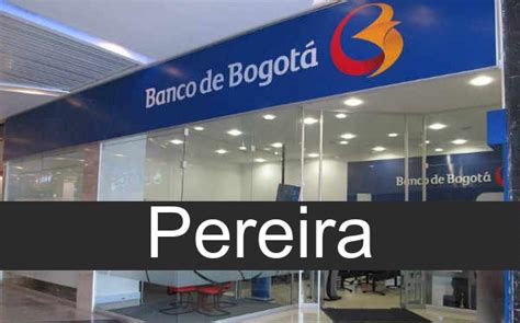 Descúbrelos todos a través de nuestra web. Banco de Bogotá en Pereira - Sucursales