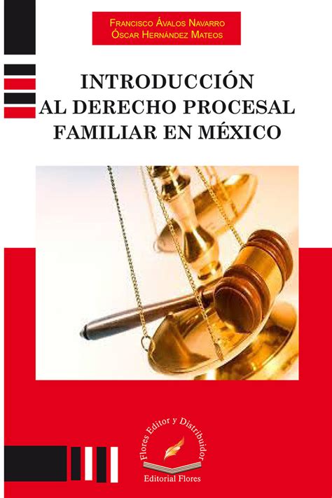 IntroducciÓn Al Derecho Procesal Familiar En MÉxico Flores Editor Y