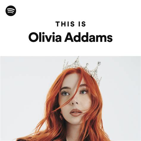 This Is Olivia Addams Playlist By Spotify Spotify