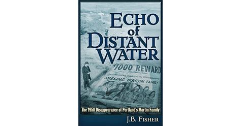 Echo Of Distant Water The 1958 Disappearance Of Portlands Martin