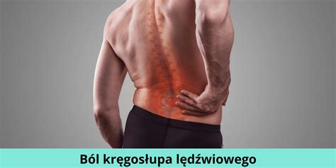 Ból kręgosłupa lędźwiowego przyczyny leki i zabiegi