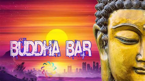 Buddha Bar Buddha Bar 2021 Best Of Buddha Luxury Barbuddha Bar 2021