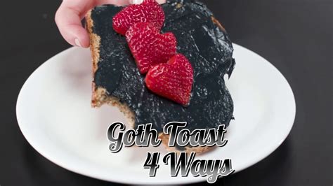 Goth Toast Four Ways Hg Food Hellogiggles Youtube