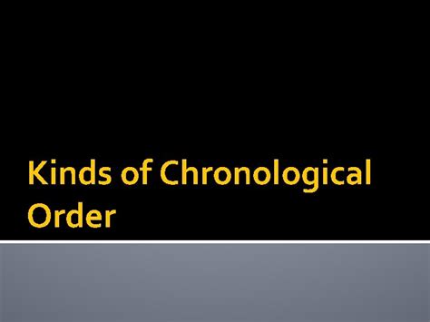 Kinds Of Chronological Order Chronological Order Chronological Order