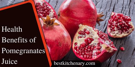 health benefits of pomegranates juice best kitchenary