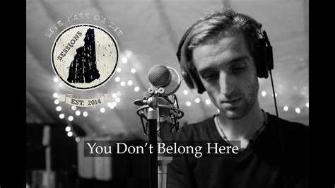 You Dont Belong Here Live Free Or Die Sessions Youtube