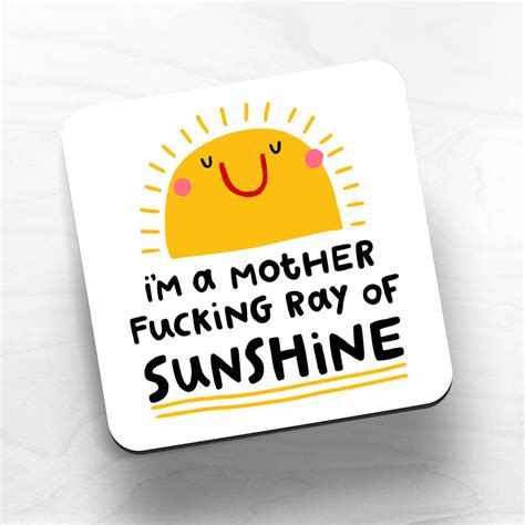 i m a mother fucking ray of sunshine coaster by cat and bean