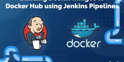 Building Docker Images To Docker Hub Using Jenkins Pipelines Dev