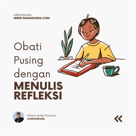 Obati Pusing Dengan Menulis Refleksi