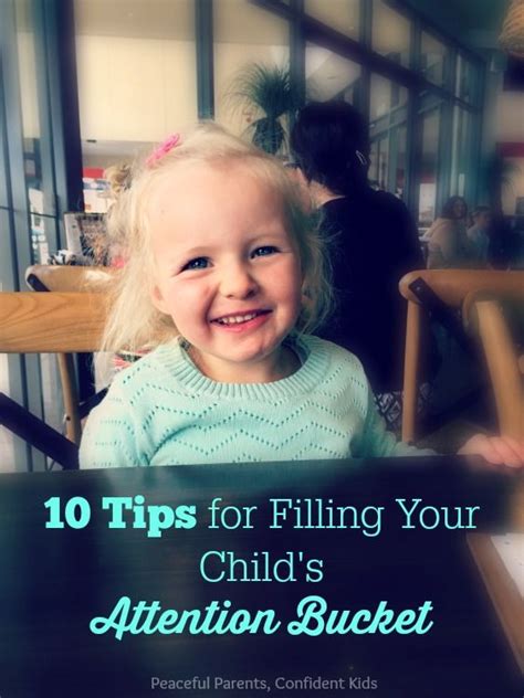 10 Tips For Filling Your Childs Attention Bucket Kids And Parenting