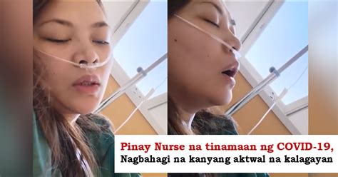 Pinay Nurse Na Tinamaan Ng Covid 19 Nagbahagi Na Kanyang Aktwal Na