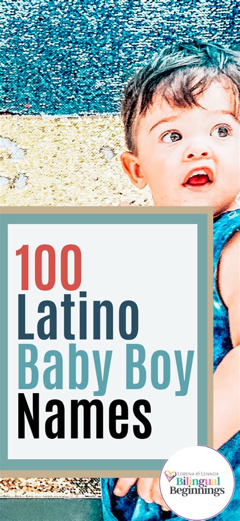 100 Latino Baby Boy Names — Lorena And Lennox Bilingual Beginnings In