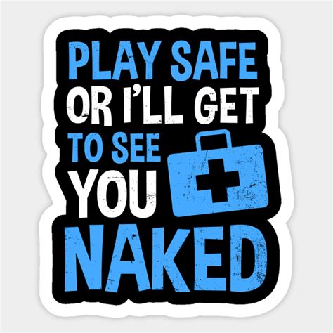 Paramedic Shirt Play Safe Or See Naked Paramedic Sticker Teepublic