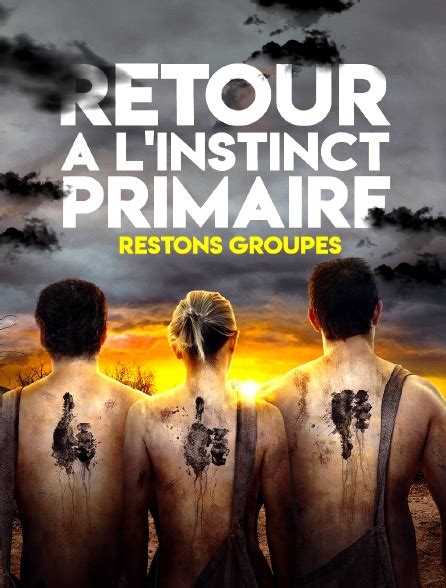 Retour L Instinct Primaire Restons Group S En Streaming Gratuit