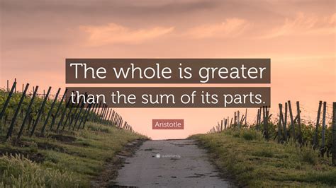 Aristotle Quote “the Whole Is Greater Than The Sum Of Its Parts”