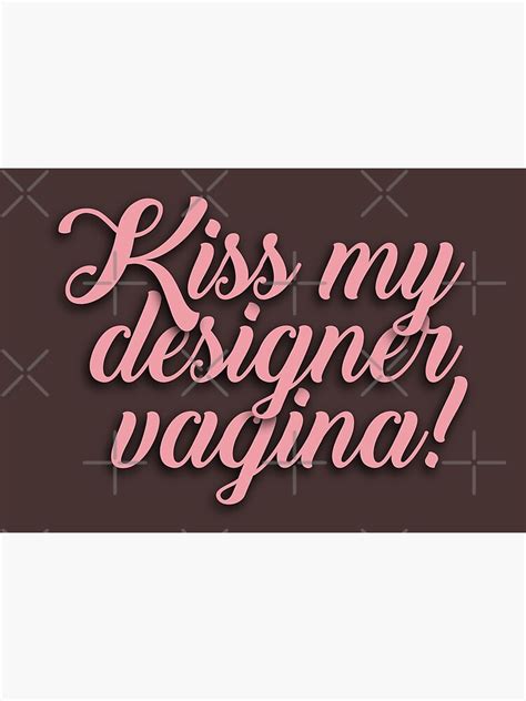 Kiss My Designer Vagina Gemma Poster For Sale By Marcopolok Redbubble