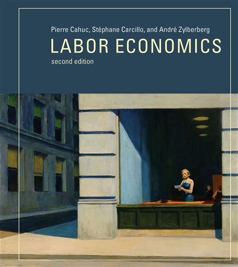 Labor Economics Second Edition By Pierre Cahuc Penguin Books Australia