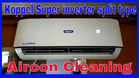 Koppel Super Inverter Wall Mounted Split Type Aircon Cleaning YouTube
