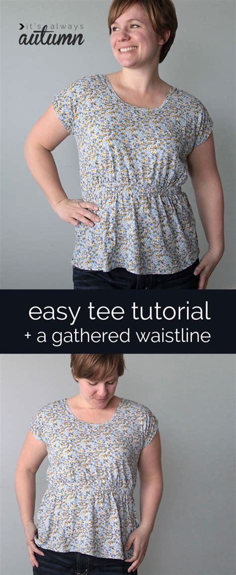 The Easy Tee With A Gathered Waist Womens Sewing Tutorial Its