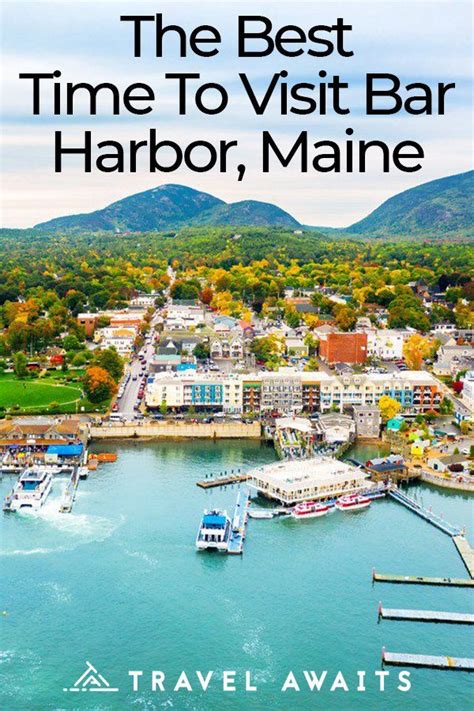The Best Time To Visit Bar Harbor Maine Voyage Maine Et Bar