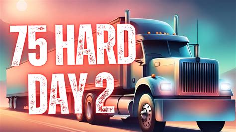 Trucker Health 75 Hard Challenge Day 2 Youtube