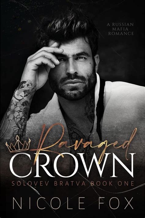 Ravaged Crown Solovev Bratva Book 1 By Nicole Fox In 2022 Nicole