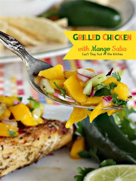 Drizzle chicken with oil, then season with salt and pepper to taste. Grilled Chicken with Mango Salsa - Can't Stay Out of the ...