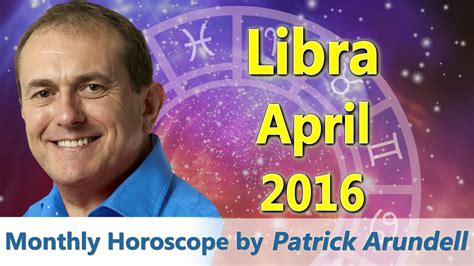 Libra April 2016 Horoscope Youtube
