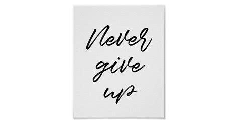 Never Give Up Poster Zazzle