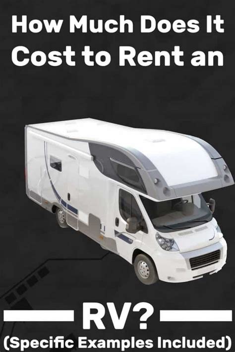 How Much Does It Cost To Rent An Rv Specific Examples Included