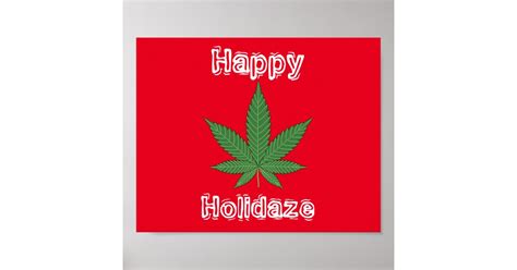 Weed Leaf Christmas Happy Holidaze Poster Zazzle