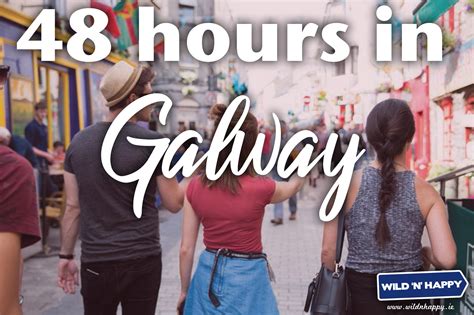 48 Hours In Galway Wild N Happy Travel