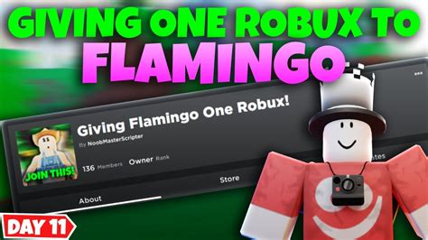 Giving One Robux To Flamingo Day 11 Youtube