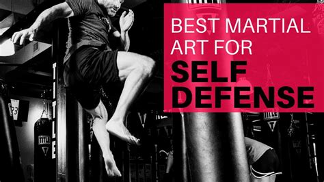 Best Martial Arts For Self Defense Youtube