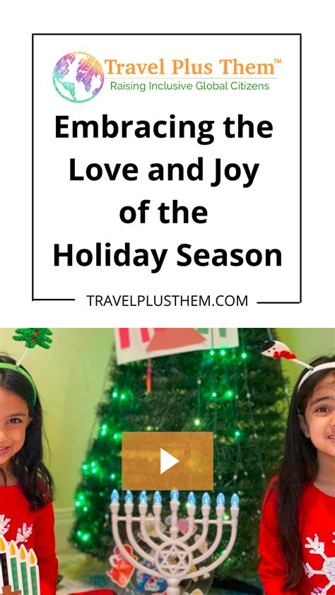 Embracing The Love And Joy Of The Holiday Season In Holiday Season Holiday December