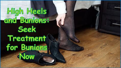 High Heels And Bunions Seek Treatment For Bunions Now