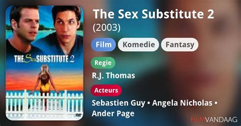 The Sex Substitute 2 Film 2003 Filmvandaag Nl