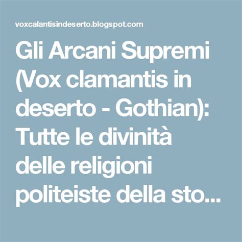Gli Arcani Supremi Vox Clamantis In Deserto Gothian Tutte Le