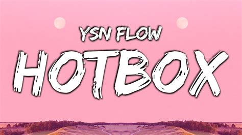 Ysn Flow Hotbox Lyrics Youtube