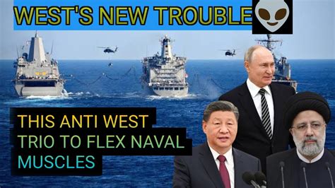 Anti West Forces Iran Russia And China Set To Flex Military Muscles
