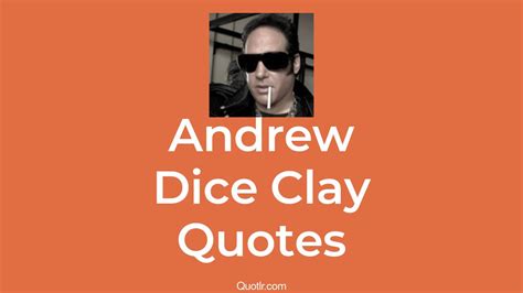 54 Andrew Dice Clay Quotes That Are Crass Outrageous And Controversial