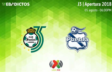 Santos vs Puebla, J3 de la Liga MX Apertura 2018 ¡En vivo ...