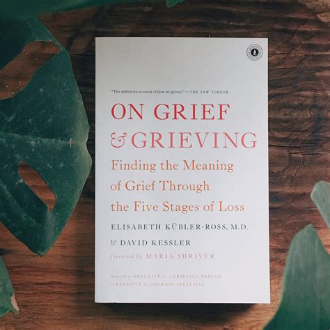 On Grief And Grieving By Elisabeth Kübler Ross And David Kessler