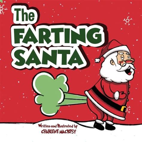 Charlene Mackesy The Farting Santa A Funny Read Aloud Picture Book